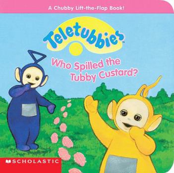 Who Spilled the Tubby Custard? (Teletubbies) - Book  of the Teletubbies