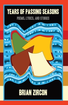 Paperback Years of Passing Seasons: Poems, Lyrics, and Stories Book