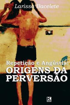 Paperback Repeticao e angustia: origens da perversao [Portuguese] Book