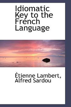 Paperback Idiomatic Key to the French Language Book