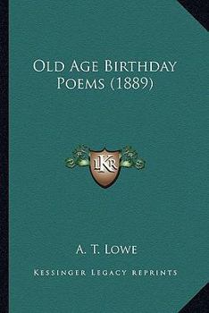 Paperback Old Age Birthday Poems (1889) Book