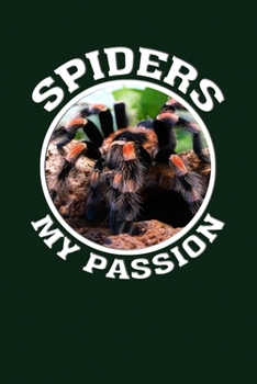 Spders my Passion: Mexican red knee bird spider Brachypelma Smithi. Format A5, 120 pages, fine light grey lined. Notebook, journal, diary, gift idea for tarantula lovers
