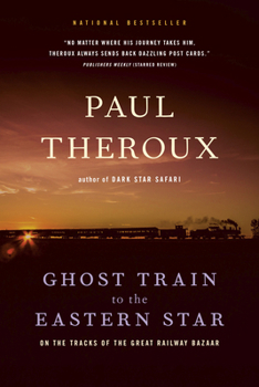 Paperback Ghost Train to the Eastern Star: On the Tracks of the Great Railway Bazaar Book