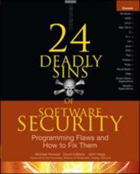 Paperback 24 Deadly Sins of Software Security: Programming Flaws and How to Fix Them Book