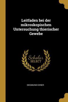 Paperback Leitfaden bei der mikroskopischen Untersuchung thierischer Gewebe [German] Book
