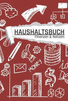 Haushaltsbuch Finanzen und Notizen: Kreativ Optik I Einnahmen planen u. Ausgaben sparen I DIN A5 I 120 Seiten I Undatiert I 52 Wochen I Fixkosten I Bilanz I Finanzplaner (German Edition)