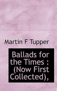 Paperback Ballads for the Times: Now First Collected, Book