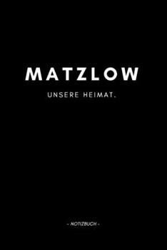 Paperback Matzlow: Notizbuch, Notizblook, Notizheft, Notizen, Block, Planer - DIN A5, 120 Seiten - Liniert, Linien, Lined - Deine Stadt, [German] Book