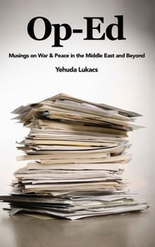 Hardcover Op-Ed: Musings on War & Peace in the Middle East and Beyond Book