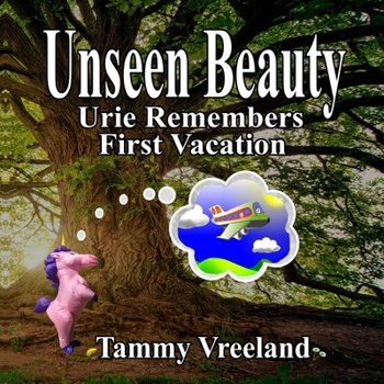 Paperback Unseen Beauty - Urie Remembers First Vacation Book