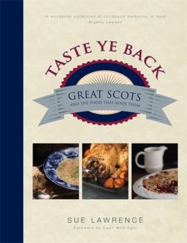 Hardcover Taste Ye Back: Great Scots and the Food That Made Them Book