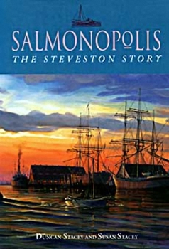 Hardcover Salmonopolis: The Steveston Story Book