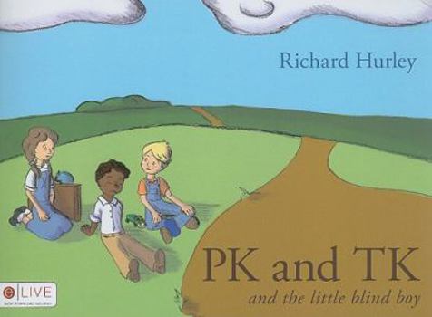 Paperback PK and TK and the Little Blind Boy Book