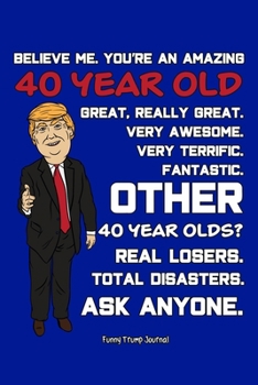 Paperback Funny Trump Journal: Pro Trump Gag Gifts for 40 Year Olds (40th Birthday Gift for Conservatives) Book