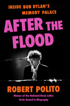 After the Flood: Inside Bob Dylan's Memory Palace