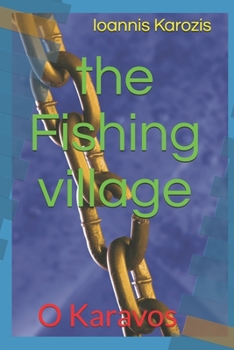 Paperback The Fishing village: O Karavos Book