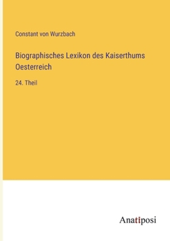 Paperback Biographisches Lexikon des Kaiserthums Oesterreich: 24. Theil [German] Book