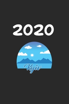Daily Planner And Appointment Calendar 2020: Kyiv  City Country Daily Planner And Appointment Calendar For 2020 With 366 White Pages