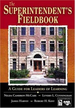Paperback The Superintendent&#8242;s Fieldbook: A Guide for Leaders of Learning Book