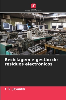 Reciclagem e gestão de resíduos electrónicos (Portuguese Edition)