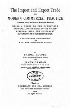 Paperback The Import and Export Trade, Or, Modern Commercial Practice Book