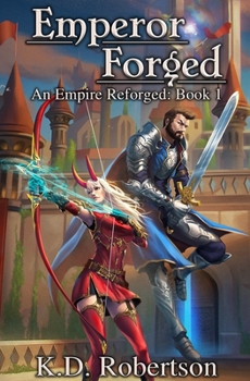 Emperor Forged - Book #1 of the An Empire Reforged