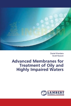 Paperback Advanced Membranes for Treatment of Oily and Highly Impaired Waters Book