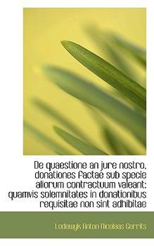 Paperback de Quaestione an Jure Nostro, Donationes Factae Sub Specie Aliorum Contractuum Valeant: Quamvis Sole Book