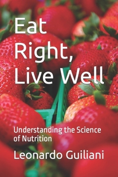 Eat Right, Live Well: Understanding the Science of Nutrition