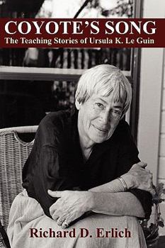 Paperback Coyote's Song: The Teaching Stories of Ursula K. Le Guin Book