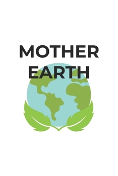 Mother Earth: Lined Paper Notebook 6x9 inches with 120 pages