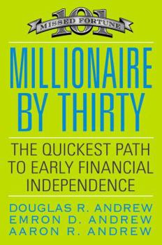 Hardcover Millionaire by Thirty: The Quickest Path to Early Financial Independence Book