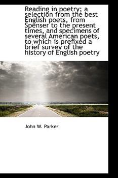 Paperback Reading in Poetry; A Selection from the Best English Poets, from Spenser to the Present Times, and S Book