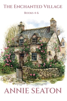 The Enchanted Village: Books 4-6 (The Enchanted Village Collections)