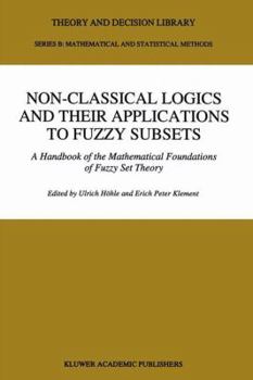 Paperback Non-Classical Logics and Their Applications to Fuzzy Subsets: A Handbook of the Mathematical Foundations of Fuzzy Set Theory Book