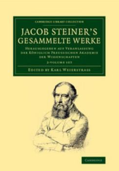 Paperback Jacob Steiner's Gesammelte Werke 2 Volume Set: Herausgegeben Auf Veranlassung Der Königlich Preussischen Akademie Der Wissenschaften Book