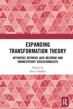 Paperback Expanding Transformation Theory: Affinities between Jack Mezirow and Emancipatory Educationalists Book
