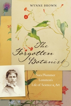 Paperback The Forgotten Botanist: Sara Plummer Lemmon's Life of Science and Art Book