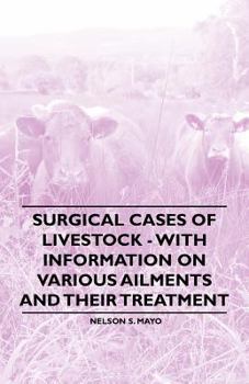 Paperback Surgical Cases of Livestock - With Information on Various Ailments and Their Treatment Book