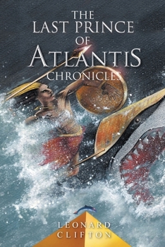 The Last Prince of Atlantis Chronicles - Book #1 of the Last Prince of Atlantis Chronicles