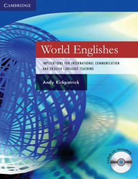 Hardcover World Englishes Hardback with Audio CD: Implications for International Communication and English Language Teaching (Cambridge Language Teaching Library) Book