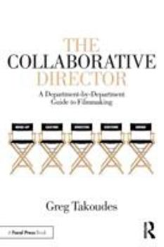 Paperback The Collaborative Director: A Department-by-Department Guide to Filmmaking Book