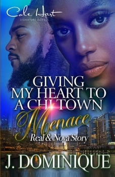 Paperback Giving My Heart To A Chi-Town Menace: Real & Nova Story: Standalone Book