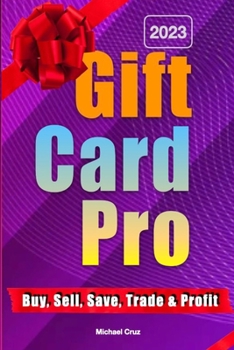 Paperback Gift Card Pro: Buy, Sell, Save and Trade Discounted Cards Book