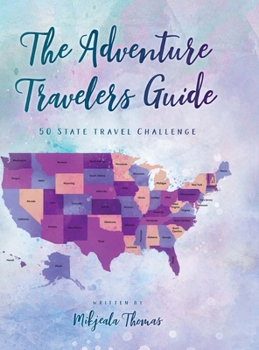 Hardcover The Adventure Travelers Guide: 50 State Travel Challenge Book