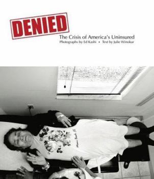 Paperback Denied: The Crisis of America's Uninsured Book