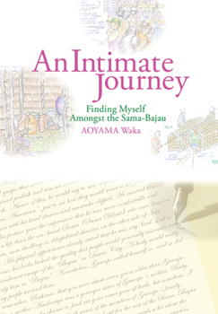 Hardcover An Intimate Journey: Finding Myself Amongst the Sama-Bajau Book