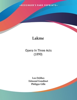 Paperback Lakme: Opera In Three Acts (1890) Book