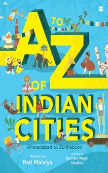 A-Z of Indian Cities: Ahmedabad to Zunheboto