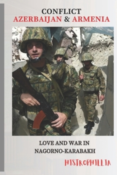 Paperback Conflict Azerbaijan & Armenia: Love and War in Nagorno-Karabakh Book